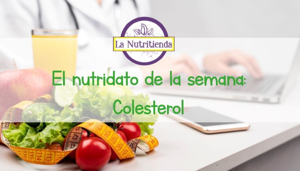 El nutridato de la semana, hoy: colesterol