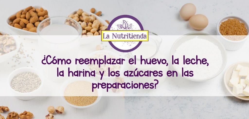 ¿Cómo reemplazar el huevo, la leche, la harina y los azúcares en las preparaciones?