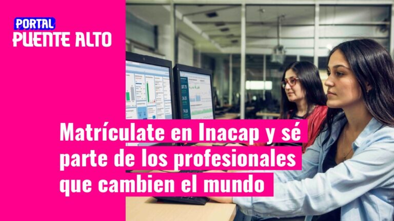 Matricúlate en Inacap y sé parte de los profesionales que cambien el mundo