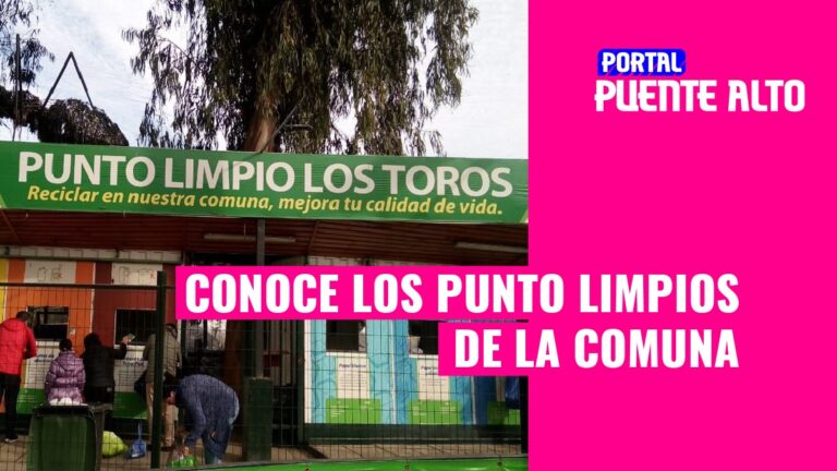 ¿Sabes dónde quedan los puntos limpios de Puente Alto?